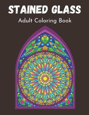 Book cover for Stained Glass Adult Coloring Book