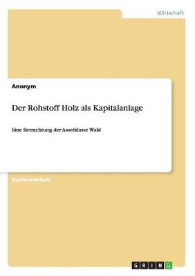 Book cover for Der Rohstoff Holz als Kapitalanlage