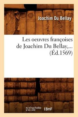 Book cover for Les Oeuvres Francoises de Joachim Du Bellay (Ed.1569)