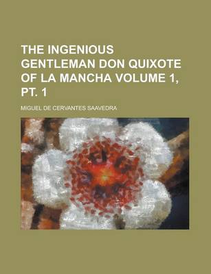 Book cover for The Ingenious Gentleman Don Quixote of La Mancha Volume 1, PT. 1