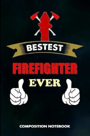 Cover of Bestest Firefighter Ever