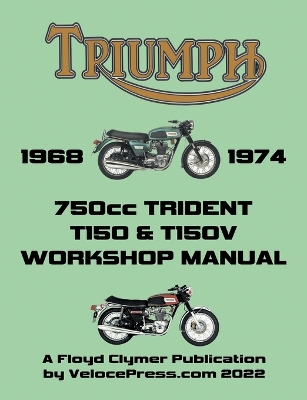 Book cover for TRIUMPH 750cc T150 & T150V TRIDENT 1968-1974 WORKSHOP MANUAL
