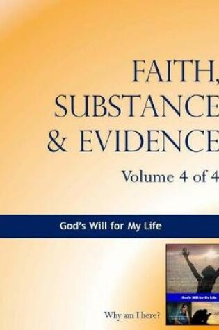 Cover of Faith, Substance & Evidence Volume 4 of 4