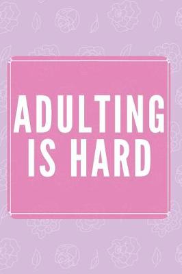 Book cover for Adulting Is Hard