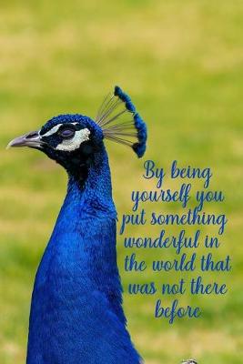 Book cover for By being yourself you put something wonderful in the world that was not there before