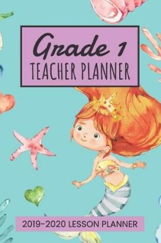 Cover of Grade 1 Teacher Planner 2019-2020 Lesson Planner