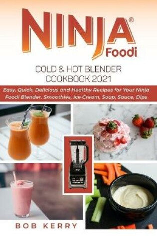 Cover of Ninja Foodi Cold & Hot Blender Cookbook 2021