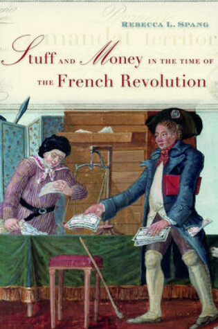 Cover of Stuff and Money in the Time of the French Revolution