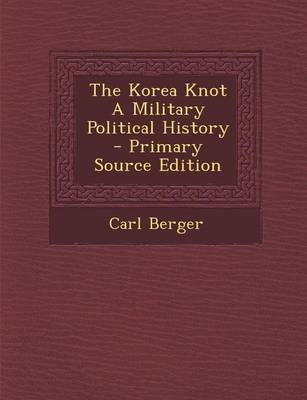 Book cover for The Korea Knot a Military Political History