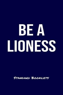 Book cover for Be A Lioness Standard Booklets