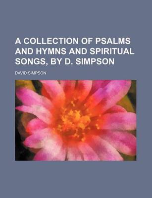 Book cover for A Collection of Psalms and Hymns and Spiritual Songs, by D. Simpson
