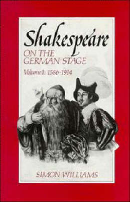 Book cover for Shakespeare on the German Stage: Volume 1, 1586–1914