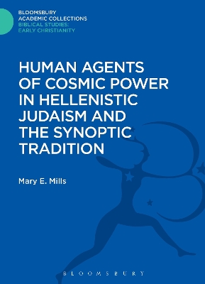 Book cover for Human Agents of Cosmic Power in Hellenistic Judaism and the Synoptic Tradition