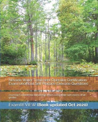 Book cover for Nevada Water Treatment Operator Certification Exam Unofficial Self Practice Exercise Questions
