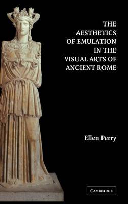 Book cover for The Aesthetics of Emulation in the Visual Arts of Ancient Rome