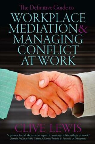 Cover of The Definitive Guide to Workplace Mediation and Managing Conflict at Work