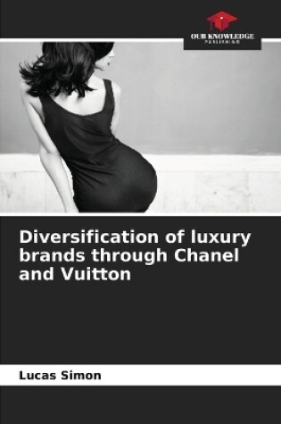 Cover of Diversification of luxury brands through Chanel and Vuitton