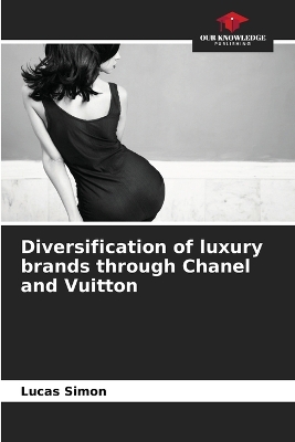 Book cover for Diversification of luxury brands through Chanel and Vuitton