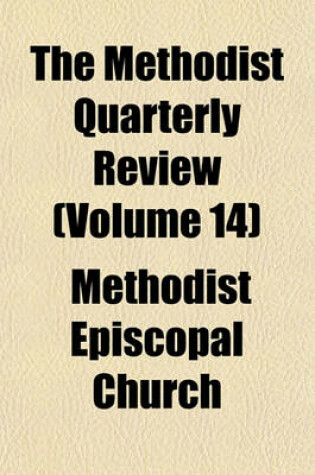 Cover of The Methodist Quarterly Review (Volume 14)