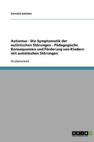 Cover of Autismus. Die Symptomatik der autistischen Stoerungen