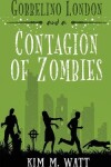 Book cover for Gobbelino London & a Contagion of Zombies