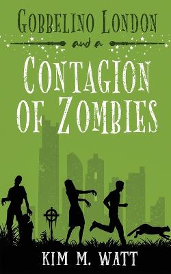 Cover of Gobbelino London & a Contagion of Zombies