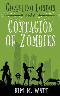 Book cover for Gobbelino London & a Contagion of Zombies