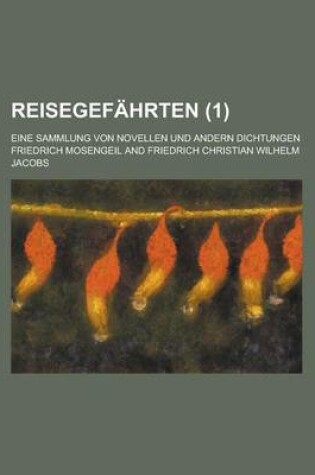 Cover of Reisegefahrten; Eine Sammlung Von Novellen Und Andern Dichtungen (1 )