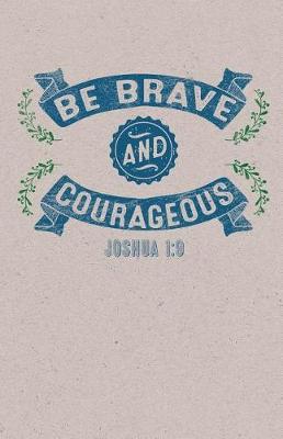 Book cover for Be Brave and Courageous Journal