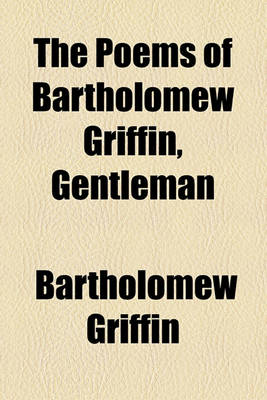 Book cover for The Poems of Bartholomew Griffin, Gentleman