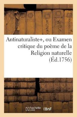 Cover of Antinaturaliste, Ou Examen Critique Du Poeme de la Religion Naturelle