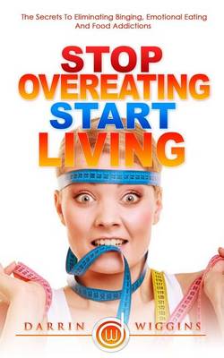 Book cover for Stop Overeating Start Living