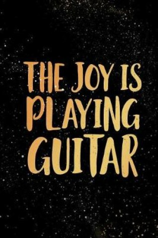 Cover of The Joy Is Playing Guitar