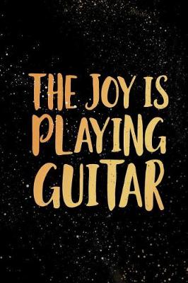 Book cover for The Joy Is Playing Guitar