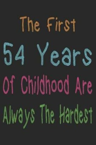 Cover of First 54 Years Of Childhood