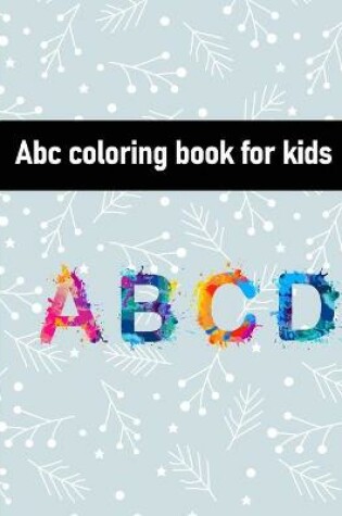 Cover of Abc coloring book for kids