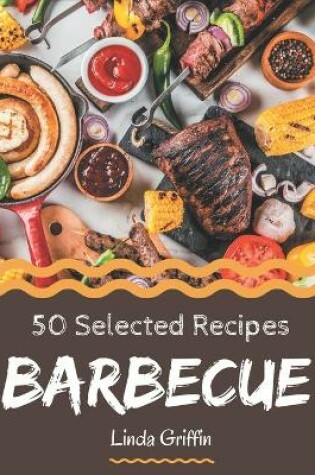 Cover of 50 Selected Barbecue Recipes