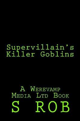 Book cover for Supervillain's Killer Goblins