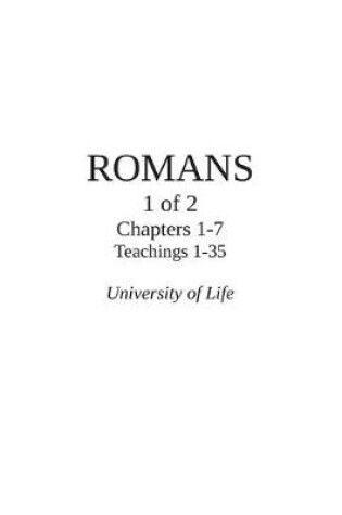 Cover of ROMANS - Part 1 of 2 - Chapters 1-7 - Teachings 1-35