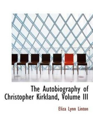 Cover of The Autobiography of Christopher Kirkland, Volume III