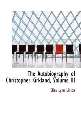 Book cover for The Autobiography of Christopher Kirkland, Volume III