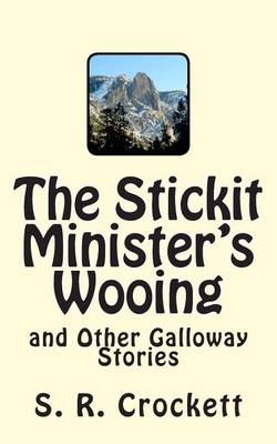 Book cover for The Stickit Minister's Wooing and Other Galloway Stories
