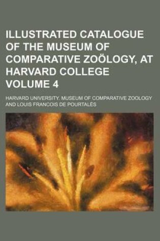 Cover of Illustrated Catalogue of the Museum of Comparative Zoology, at Harvard College Volume 4