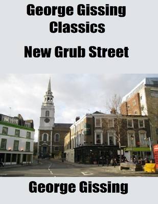 Book cover for George Gissing Classics: New Grub Street