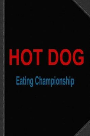 Cover of Hot Dog Eating Championship County Fair Journal Notebook