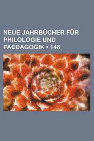 Cover of Neue Jahrb Cher Fur Philologie Und Paedagogik (148 )