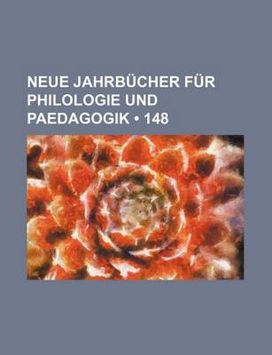 Book cover for Neue Jahrb Cher Fur Philologie Und Paedagogik (148 )