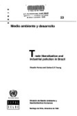 Cover of Trade Liberalization and Industrial Pollution in Brazil