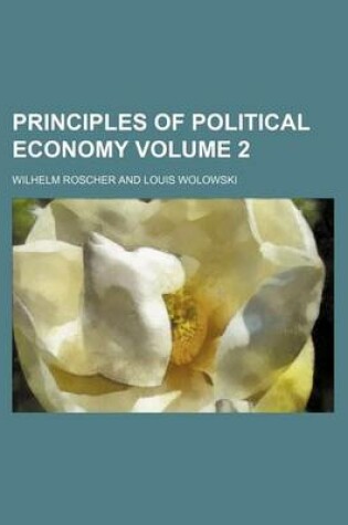 Cover of Principles of Political Economy Volume 2