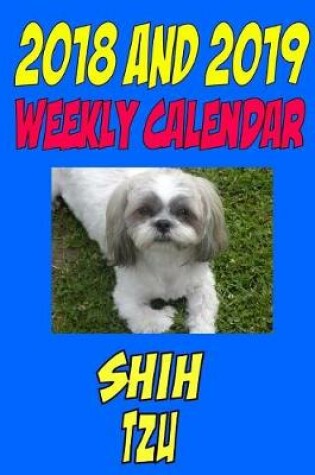 Cover of 2018 and 2019 Weekly Calendar Shih Tzu
